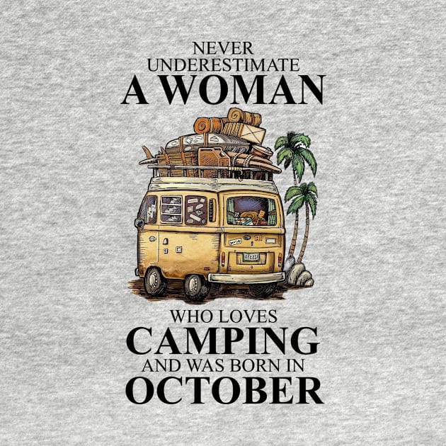 Never Underestimate A Woman Who Loves Camping And Was Born In October by boltongayratbek